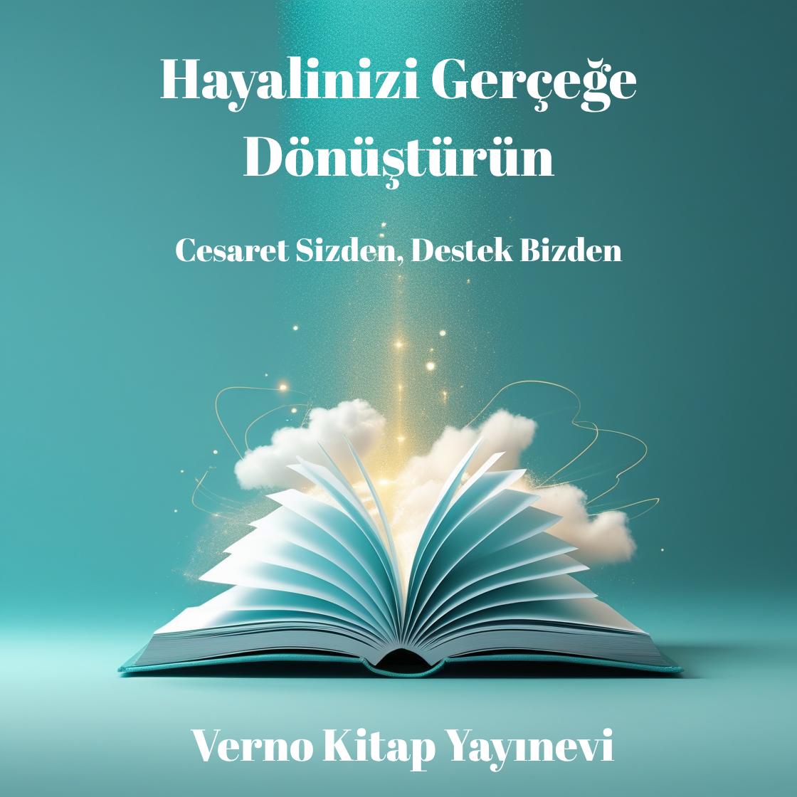 Cesaret Sizden, Destek Bizden: Kitabınızı Yayımlayın